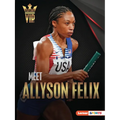 Meet Allyson Felix: Track-And-Field Superstar
