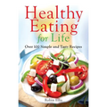 Healthy Eating for Life: Over 100 Simple and Tasty Recipes