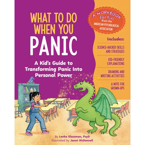 What to Do When You Panic: A Kid's Guide to Transforming Panic Into Personal Power