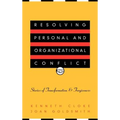Resolving Personal and Organizational Conflict: Stories of Transformation and Forgiveness