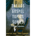 The Lds Gospel Topics Series: A Scholarly Engagement