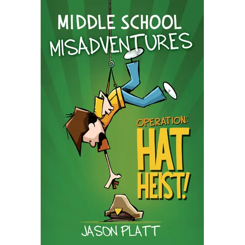Middle School Misadventures: Operation: Hat Heist!