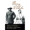Being Dakota: Tales and Traditions of the Sisseton and Wahpeton