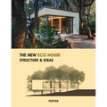 The New Eco House: Structure & Ideas