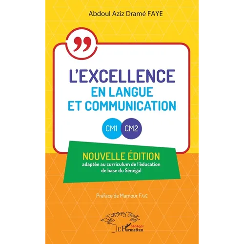 L'excellence en Langue et Communication - CM1 - CM2: Nouvelle édition adaptée au curriculum de l'éducation de base du Sénégal