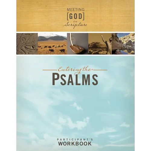 Entering the Psalms: Participant's Workbook: Meeting God in Scripture