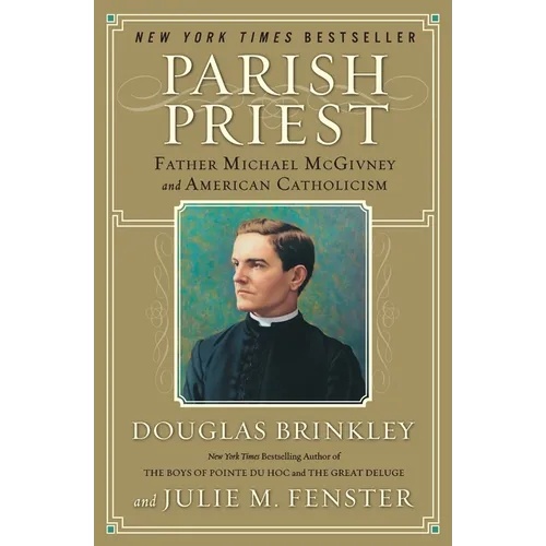Parish Priest: Father Michael McGivney and American Catholicism