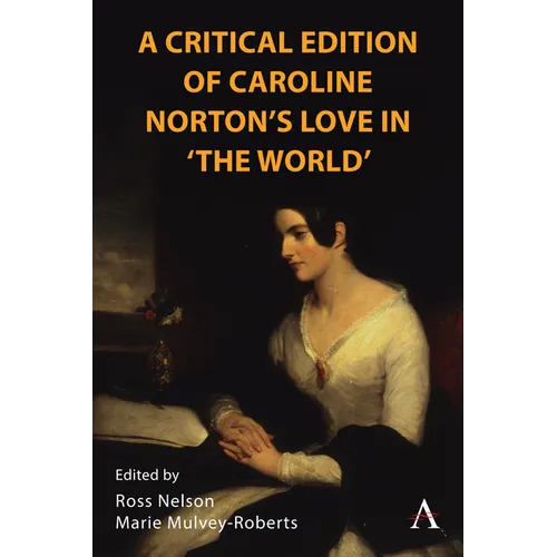 A Critical Edition of Caroline Norton's Love in the World