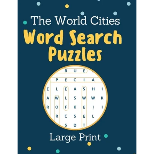 The World Cities Word Search Puzzles Large Print: Activity Book for Adults and kids - perfect way to entertain and educate at the same time - Large Pr