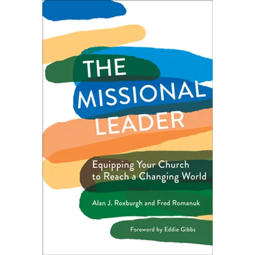 The Missional Leader: Equipping Your Church to Reach a Changing World