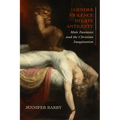 Gender Violence in Late Antiquity: Male Fantasies and the Christian Imagination