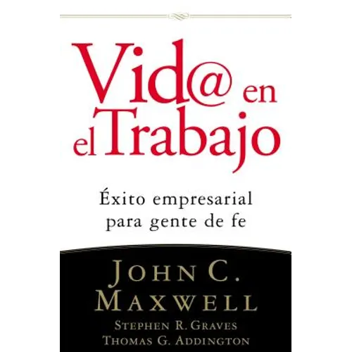 VID@ En El Trabajo: Éxito Empresarial Para Gente de Fe