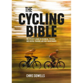The Cycling Bible: The Cyclist's Guide to Technical, Physical and Mental Training and Bike Maintenance