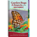 Garden Bugs & Insects of the Southwest: Identify Pollinators, Pests, and Other Garden Visitors