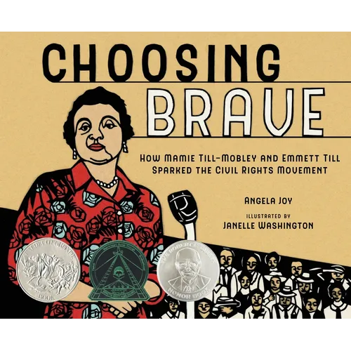 Choosing Brave: How Mamie Till-Mobley and Emmett Till Sparked the Civil Rights Movement (Caldecott Honor Book)