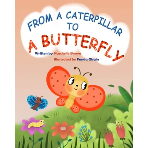 From a Caterpillar to a Butterfly