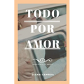 Todo por Amor