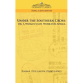 Under the Southern Cross: Or, a Woman's Life Work for Africa