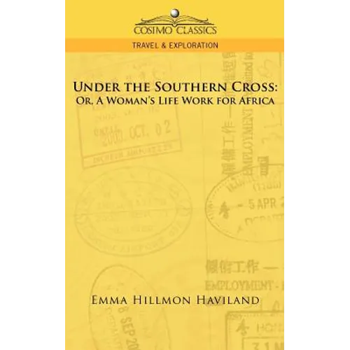 Under the Southern Cross: Or, a Woman's Life Work for Africa