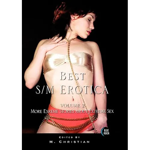 Best S/M Erotica, Volume 2: More Extreme Stories About, Extreme Sex Volume 2