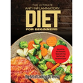 The Ultimate Anti Inflammatory Diet: Anti-Inflammatory Recipes to Heal Your Immune System