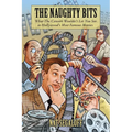 The Naughty Bits: What The Censors Wouldn't Let You See in Hollywood's Most Famous Movies