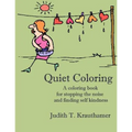 Quiet Coloring: A coloring book for stopping the noise and finding self kindness