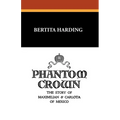 Phantom Crown: The Story of Maximilian & Carlota of Mexico
