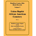 Hamilton County, Ohio Burial Records, Volume 9, Part A: Union Baptist African American Cemetery