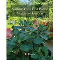 Starting Your First Potted Vegetable Garden: How to Create a Garden Oasis (A Guide)