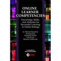 Online Learner Competencies: Knowledge, Skills, and Attitudes for Successful Learning in Online and Blended Settings