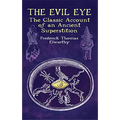 The Evil Eye: The Classic Account of an Ancient Superstition