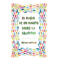 El Diario De Un Minuto Sobre La Gratitud