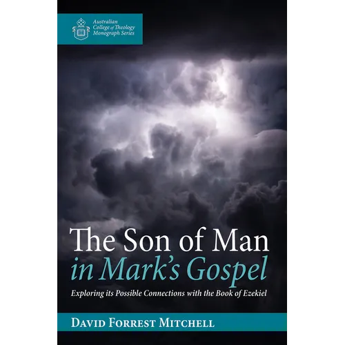The Son of Man in Mark's Gospel: Exploring Its Possible Connections with the Book of Ezekiel
