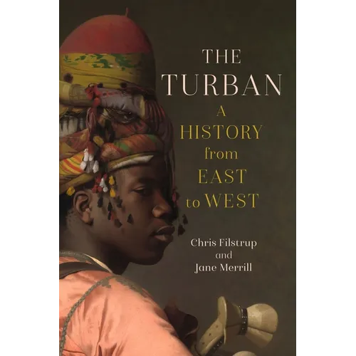 The Turban: A History from East to West