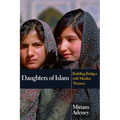 Daughters of Islam: Building Bridges with Muslim Women