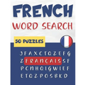 French Word Search - 50 puzzles français: Learn French Vocabulary