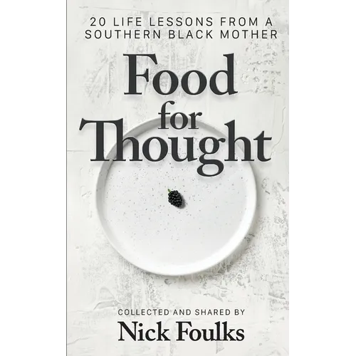 Food for Thought: 20 Life Lessons from a Southern Black Mother