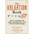 The Valuation Book: How to Value Businesses and Shares - An Introductory Guide for Investors, Managers and More