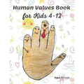 Human Values Book for Kids 4-12: Stories on Values is an Endearing and Beautiful Collection of Short Stories
