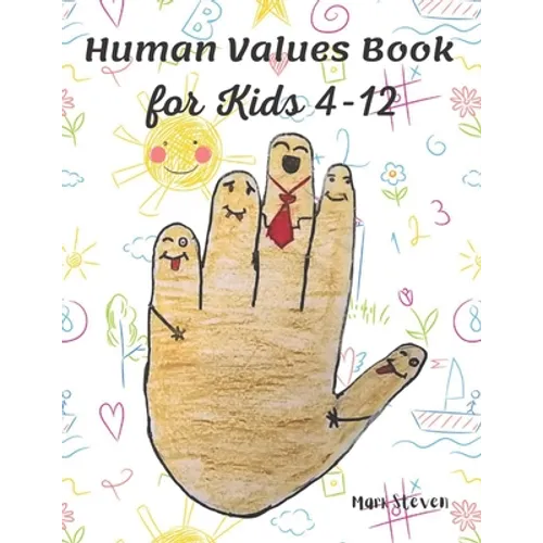 Human Values Book for Kids 4-12: Stories on Values is an Endearing and Beautiful Collection of Short Stories