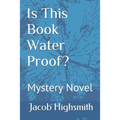 Is This Book Water Proof? Mystery Novel