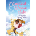 Magical Rescue Vets: Holly the Flying Horse