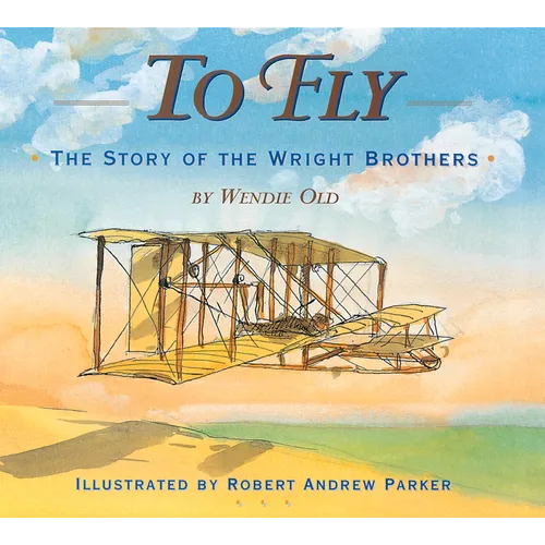To Fly: The Story of the Wright Brothers