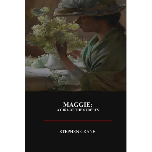 Maggie: A Girl of the Street
