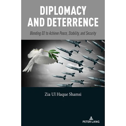 Diplomacy and Deterrence: Blending D2 to Achieve Peace, Stability, and Security