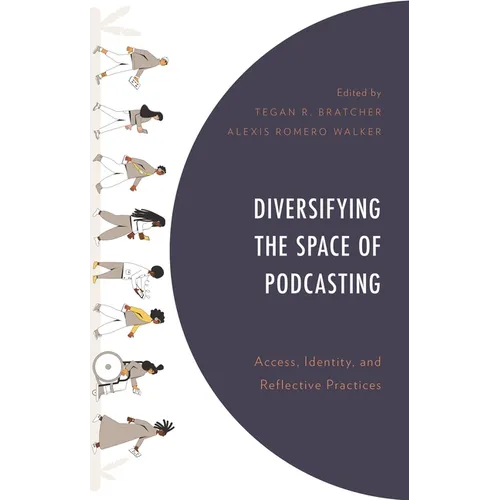 Diversifying the Space of Podcasting: Access, Identity, and Reflective Practices