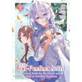 The Too-Perfect Saint: Tossed Aside by My Fiancé and Sold to Another Kingdom (Manga) Vol. 2