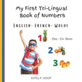 My First Tri-Lingual Book of Numbers. English- French- Wolof