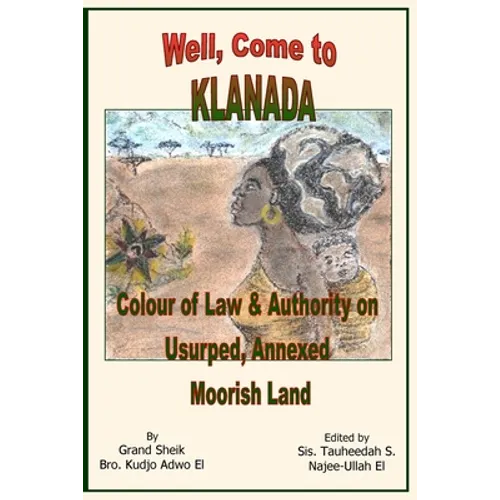 Well, Come to Klanada: Colour of Law and Authority on Usurped, Annexed Moorish Land